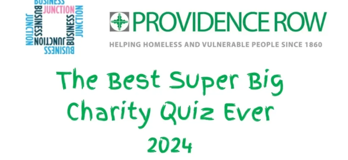 Business Junction Annual Charity Super Quiz in support of Providence Row.